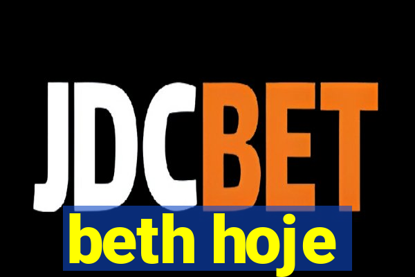 beth hoje